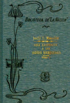 [Gutenberg 63600] • Una Excursión a los Indios Ranqueles - Tomo 1